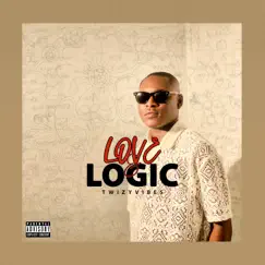 Love & Logic - EP by Twizyvibes album reviews, ratings, credits