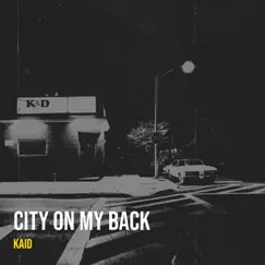 City on My Back - Single by Kaid Beery album reviews, ratings, credits