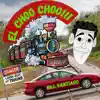 El Choo Choo - Single album lyrics, reviews, download