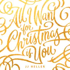 All I Want for Christmas Is You - Single by JJ Heller album reviews, ratings, credits