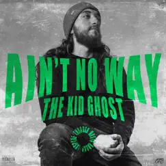 Aint No Way - Single by ThekidGhost album reviews, ratings, credits