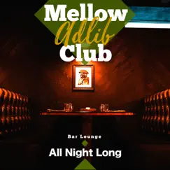 All Night Long by Mellow Adlib Club album reviews, ratings, credits