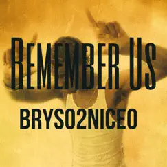 Remember Us - Single by Bryso2niceo album reviews, ratings, credits