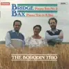 Bridge: Piano Trio No. 2 - Bax: Piano Trio in B-Flat Minor album lyrics, reviews, download