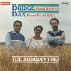 Bridge: Piano Trio No. 2 - Bax: Piano Trio in B-Flat Minor by Borodin Trio album reviews, ratings, credits