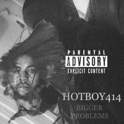 Bigger Problems - EP by HotBoy414 album reviews, ratings, credits