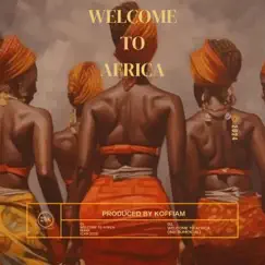 Welcome To Africa - Single by Koffiam album reviews, ratings, credits