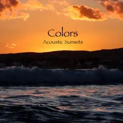Colors - Single by Acoustic Sunsets album reviews, ratings, credits