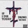 If I Die Today - Single album lyrics, reviews, download