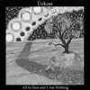 All Is Dust and I Am Nothing album lyrics, reviews, download