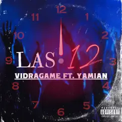 Las 12 (feat. Yamian) - Single by VidraGame album reviews, ratings, credits