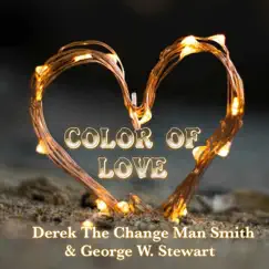 Color of Love - Single by Derek the Change Man Smith & George W. Stewart album reviews, ratings, credits