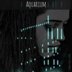 Aquarium - Single by Claire De Lune album reviews, ratings, credits
