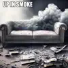 Up in Smoke - Single album lyrics, reviews, download