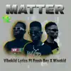 Matter (feat. Fresh Boy & Wisekid) - Single album lyrics, reviews, download