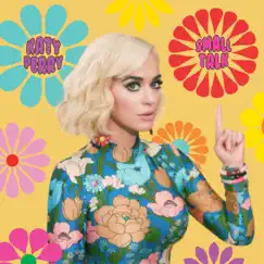 Small Talk - Single by Katy Perry album reviews, ratings, credits