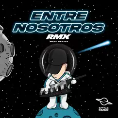 Entre Nosotros RMX (Remix) - Single by Maty Deejay album reviews, ratings, credits