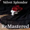 Velvet Splendor song lyrics