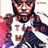 Touch Dont Tease Me - Single album lyrics, reviews, download