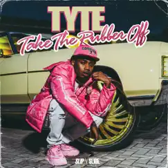 Take The Rubber Off - Single by Tyte album reviews, ratings, credits