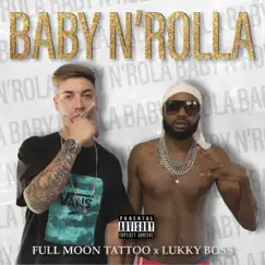 BABY N'ROLLA (feat. LUKKY BERMÚDEZ) - Single by FULL MOON TATTOO album reviews, ratings, credits