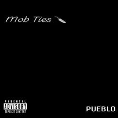 Mob Ties - Single by Pueblo album reviews, ratings, credits