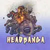 Headbanga - Single (feat. Anjelika Jelly Joseph) - Single album lyrics, reviews, download