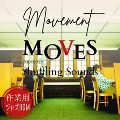 作業用ジャズBGM:Movement Moves - Shuffling Sounds by Japajazz album reviews, ratings, credits