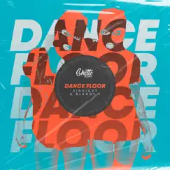 Dance Floor - Single by SINDICVT & Bladdy - T album reviews, ratings, credits