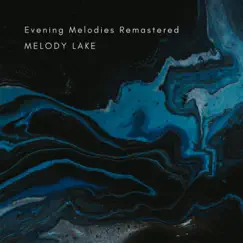 Evening Melodies Remastered (Harp Version Remastered) - EP by Melody Lake album reviews, ratings, credits