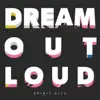 Dream Out Loud - Single album lyrics, reviews, download