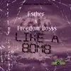 Like a Bomb (feat. Freedom Bosss) - Single album lyrics, reviews, download