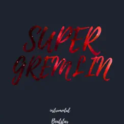 Super Gremlin (Instrumental) Song Lyrics