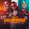 Cara de Safadinha (feat. É O CAVERINHA) - Single album lyrics, reviews, download