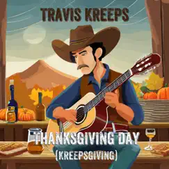 Thanksgiving Day (Kreepsgiving) - Single by Travis Creeps album reviews, ratings, credits