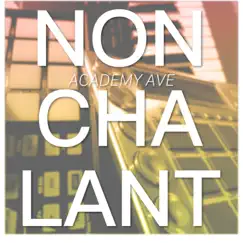 Nonchalant - Single by Academy Ave album reviews, ratings, credits