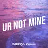 Ur Not Mine - Single album lyrics, reviews, download