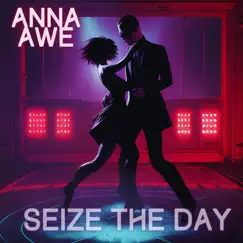 Seize the Day - Single by Anna Awe album reviews, ratings, credits