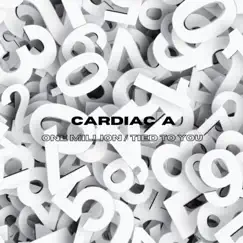 One Million / Tied To You - Single by Cardiac A album reviews, ratings, credits