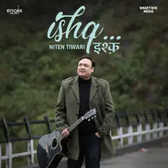Ishq - Single by Niten Tiwari album reviews, ratings, credits