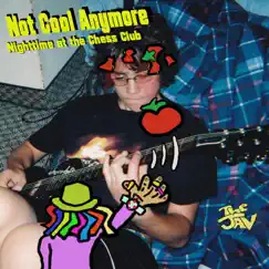 Not Cool Anymore / Nighttime at the Chess Club - Single by The Jav album reviews, ratings, credits