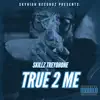 True 2 Me - Single album lyrics, reviews, download