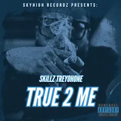 True 2 Me - Single by Skillz TreyOhOne album reviews, ratings, credits