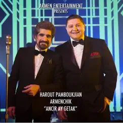 Ancir Ay Getak - Single by Armenchik & Harout Pamboukjian album reviews, ratings, credits