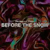 Before the Snow (feat. T'eira) - Single album lyrics, reviews, download