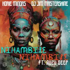 Nihambile - Nihambile (feat. Nuzu Deep) - Single by Korie Minors album reviews, ratings, credits