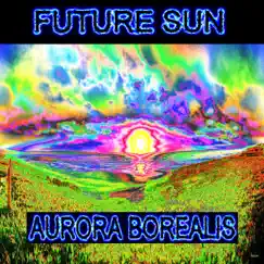 Aurora Borealis (A VERSION) by Future Sun & Pablo Moreno album reviews, ratings, credits