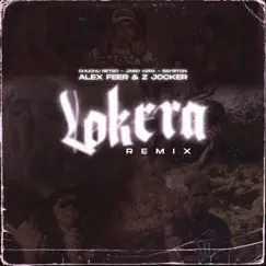 Lokera (Remix) [feat. eyey, Z Jocker & Alexfer] - Single by Chuchu Retro, Jairo Vera & Bayriton album reviews, ratings, credits