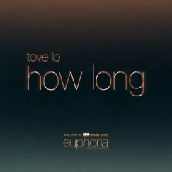 How Long (From ”Euphoria” An HBO Original Series) Song Lyrics