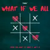 What If We All - Single album lyrics, reviews, download